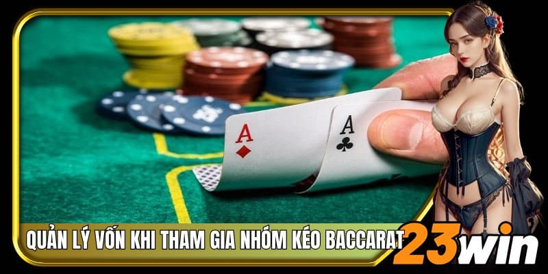 Cách quản lý vốn thông minh khi tham gia nhóm kéo Baccarat 